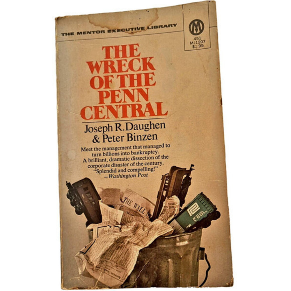 The Wreck of the‎ Penn Central, by Joseph R. Daughen and Peter Binzen, Book